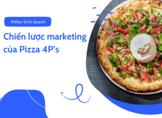 Chiến lược marketing của Pizza 4P’s – Chiến lược marketing 7P Chiến lược marketing của Pizza 4P’s