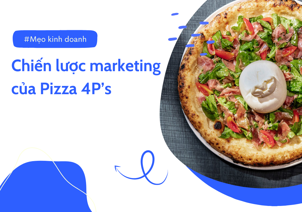 Chiến lược marketing của Pizza 4P’s