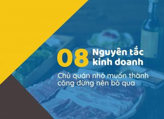 Muốn thành công, đừng bỏ qua 8 nguyên tắc kinh doanh quán ăn dưới đây