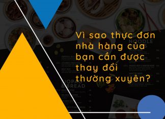 Vì sao thực đơn nhà hàng của bạn cần được thay đổi thường xuyên?