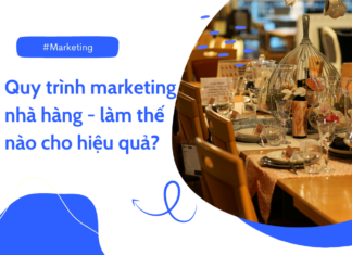 Quy trình marketing nhà hàng – làm thế nào để đạt hiệu quả cao?