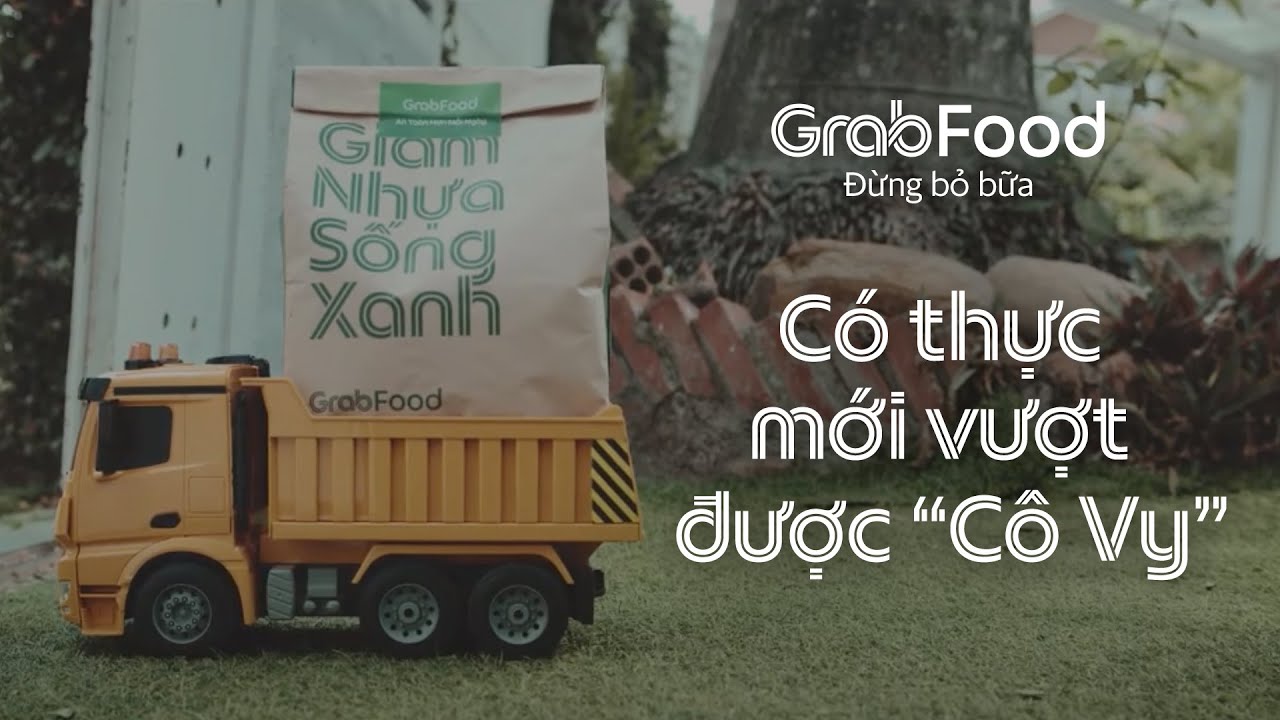 Chiến dịch marketing của GrabFood: Có thực mới vực được cô vy