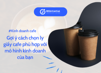 Gợi ý cách chọn ly giấy cafe phù hợp với mô hình kinh doanh của bạn Ly giấy cafe