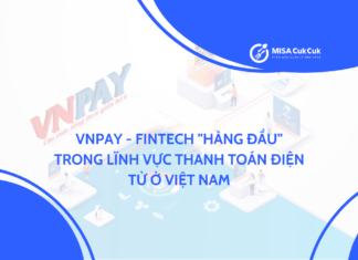Ví điện tử VNPay – Fintech “hàng đầu” trong lĩnh vực thanh toán điện tử ở Việt Nam Ví điện tử VNPAY