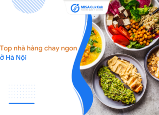 Khám phá TOP nhà hàng chay Hà Nội nổi tiếng ngon, đẹp, giá phải chăng