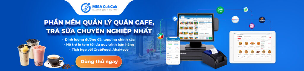 Phần mềm quản lý quán cafe chuyên nghiệp MISA CukCuk