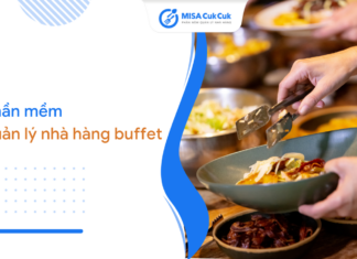 Tối ưu vận hành với phần mềm quản lý nhà hàng buffet MISA CukCuk Phần mềm quản lý nhà hàng buffet MISA CukCuk