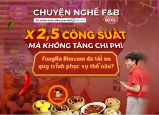 Chuyện nghề F&B số 03: Gấp 2,5 công suất mà không tăng chi phí – FungHa Dimsum đã tối ưu quy trình phục vụ như thế nào?